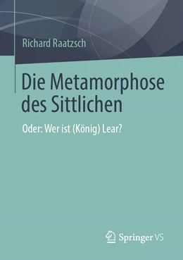 Abbildung von Raatzsch | Die Metamorphose des Sittlichen | 1. Auflage | 2022 | beck-shop.de