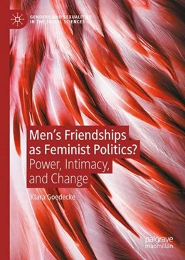 Abbildung von Goedecke | Men's Friendships as Feminist Politics? | 1. Auflage | 2022 | beck-shop.de