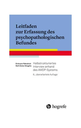Abbildung von Fähndrich / Stieglitz | Leitfaden zur Erfassung des psychopathologischen Befundes | 6. Auflage | 2022 | beck-shop.de