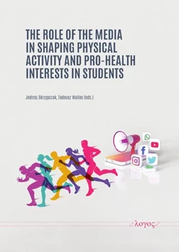 Abbildung von Skrzypczak / Wallas | The Role of the Media in Shaping Physical Activity and Pro-Health Interests in Students | 1. Auflage | 2022 | beck-shop.de
