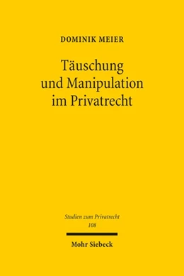 Abbildung von Meier | Täuschung und Manipulation im Privatrecht | 1. Auflage | 2022 | 108 | beck-shop.de