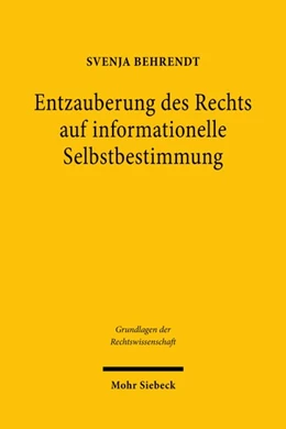 Abbildung von Behrendt | Entzauberung des Rechts auf informationelle Selbstbestimmung | 1. Auflage | 2023 | beck-shop.de