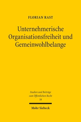 Abbildung von Rast | Unternehmerische Organisationsfreiheit und Gemeinwohlbelange | 1. Auflage | 2022 | 58 | beck-shop.de
