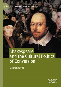 Abbildung von Wittek | Shakespeare and the Cultural Politics of Conversion | 1. Auflage | 2022 | beck-shop.de