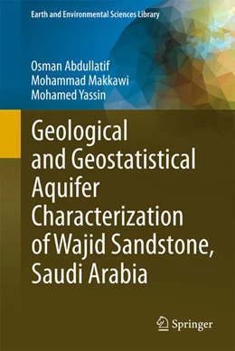 Abbildung von Abdullatif / Makkawi | Geological and Geostatistical Aquifer Characterization of Wajid Sandstone, Saudi Arabia | 1. Auflage | 2022 | beck-shop.de
