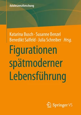 Abbildung von Busch / Benzel | Figurationen spätmoderner Lebensführung | 1. Auflage | 2021 | beck-shop.de