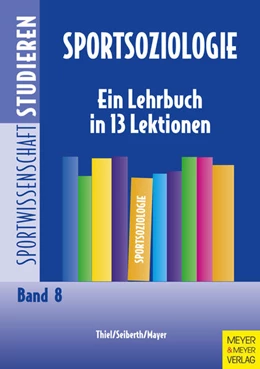 Abbildung von Thiel / Seiberth | Sportsoziologie | 3. Auflage | 2023 | beck-shop.de