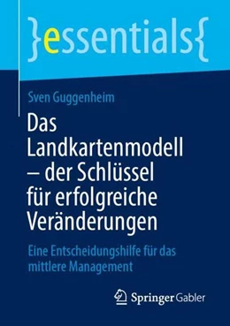Abbildung von Guggenheim | Das Landkartenmodell - der Schlüssel für erfolgreiche Veränderungen | 1. Auflage | 2022 | beck-shop.de
