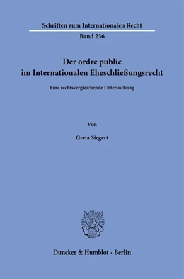 Abbildung von Siegert | Der ordre public im Internationalen Eheschließungsrecht. | 1. Auflage | 2022 | 236 | beck-shop.de