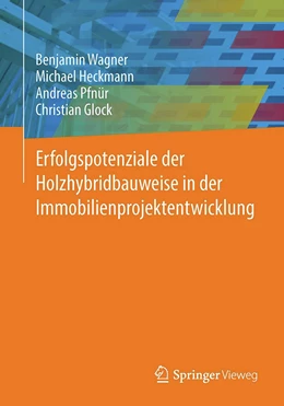 Abbildung von Wagner / Heckmann | Erfolgspotenziale der Holzhybridbauweise in der Immobilienprojektentwicklung | 1. Auflage | 2022 | beck-shop.de