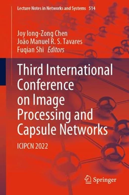 Abbildung von Chen / Tavares | Third International Conference on Image Processing and Capsule Networks | 1. Auflage | 2022 | beck-shop.de