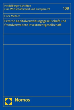 Abbildung von Meßner | Externe Kapitalverwaltungsgesellschaft und fremdverwaltete Investmentgesellschaft | 1. Auflage | 2022 | 109 | beck-shop.de
