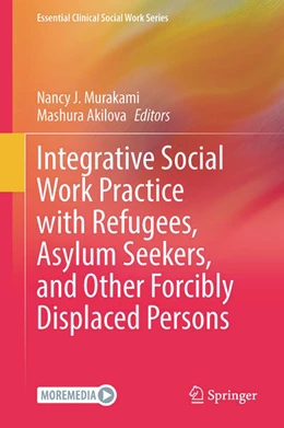 Abbildung von Murakami / Akilova | Integrative Social Work Practice with Refugees, Asylum Seekers, and Other Forcibly Displaced Persons | 1. Auflage | 2022 | beck-shop.de