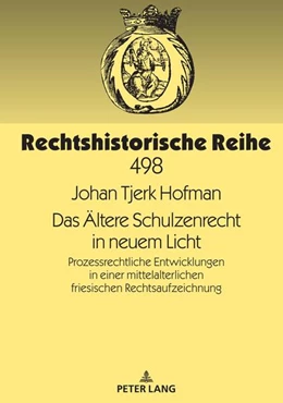 Abbildung von Hofman | Das Ältere Schulzenrecht in neuem Licht | 1. Auflage | 2022 | beck-shop.de