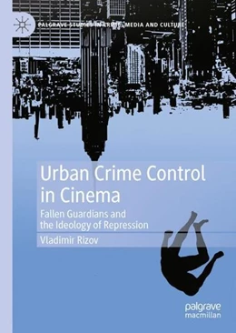 Abbildung von Rizov | Urban Crime Control in Cinema | 1. Auflage | 2023 | beck-shop.de