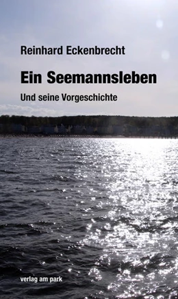 Abbildung von Eckenbrecht | Ein Seemannsleben. | 1. Auflage | 2022 | beck-shop.de