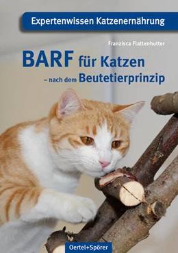 Abbildung von Flattenhutter | BARF für Katzen - nach dem Beutetierprinzip | 2. Auflage | 2024 | beck-shop.de