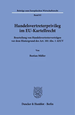 Abbildung von Müller | Handelsvertreterprivileg im EU-Kartellrecht. | 1. Auflage | 2022 | 83 | beck-shop.de