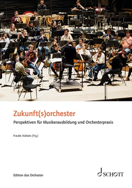 Abbildung von Aichhorn / Adrians | Zukunft(s)orchester | 1. Auflage | 2022 | beck-shop.de