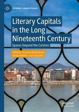 Abbildung von Bhattacharya / Hibbitt | Literary Capitals in the Long Nineteenth Century | 1. Auflage | 2022 | beck-shop.de