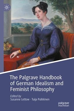 Abbildung von Lettow / Pulkkinen | The Palgrave Handbook of German Idealism and Feminist Philosophy | 1. Auflage | 2023 | beck-shop.de