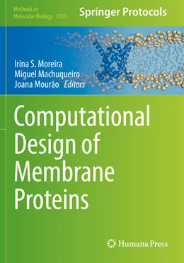 Abbildung von Moreira / Machuqueiro | Computational Design of Membrane Proteins | 1. Auflage | 2022 | 2315 | beck-shop.de