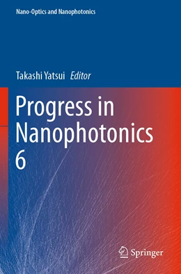 Abbildung von Yatsui | Progress in Nanophotonics 6 | 1. Auflage | 2022 | beck-shop.de