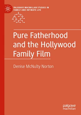 Abbildung von McNulty Norton | Pure Fatherhood and the Hollywood Family Film | 1. Auflage | 2022 | beck-shop.de