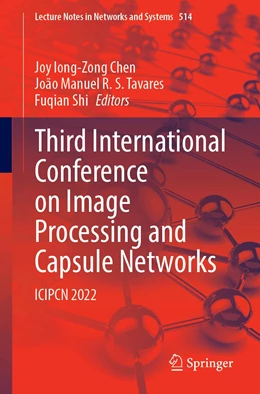 Abbildung von Chen / Tavares | Third International Conference on Image Processing and Capsule Networks | 1. Auflage | 2022 | 514 | beck-shop.de