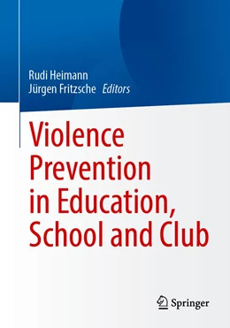 Abbildung von Heimann / Fritzsche | Violence Prevention in Education, School, and Club | 1. Auflage | 2022 | beck-shop.de