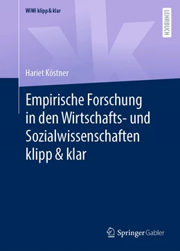 Abbildung von Köstner | Empirische Forschung in den Wirtschafts- und Sozialwissenschaften klipp & klar | 1. Auflage | 2023 | beck-shop.de