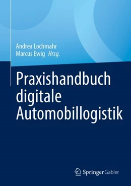 Abbildung von Lochmahr / Ewig | Praxishandbuch digitale Automobillogistik | 1. Auflage | 2023 | beck-shop.de