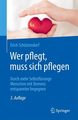 Abbildung von Schützendorf | Wer pflegt, muss sich pflegen | 3. Auflage | 2023 | beck-shop.de