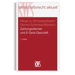 Abbildung von Meyer zu Schwabedissen / Dörner | Zahlungsdienste und E-Geld-Geschäft | 2. Auflage | 2022 | Band 396 | beck-shop.de
