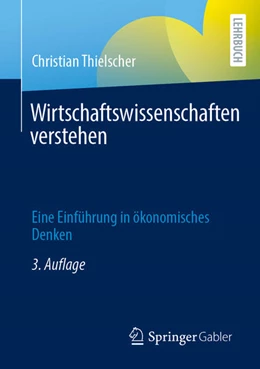 Abbildung von Thielscher | Wirtschaftswissenschaften verstehen | 3. Auflage | 2022 | beck-shop.de
