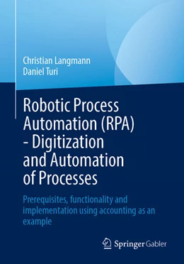 Abbildung von Langmann / Turi | Robotic Process Automation (RPA) - Digitization and Automation of Processes | 1. Auflage | 2023 | beck-shop.de