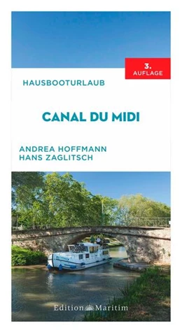 Abbildung von Hoffmann / Zaglitsch | Hausbooturlaub Canal du Midi | 3. Auflage | 2023 | beck-shop.de