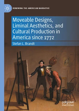 Abbildung von Brandt | Moveable Designs, Liminal Aesthetics, and Cultural Production in America since 1772 | 1. Auflage | 2022 | beck-shop.de