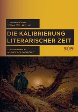 Abbildung von Brössel / Tetzlaff | Die Kalibrierung literarischer Zeit | 1. Auflage | 2022 | beck-shop.de