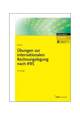 Abbildung von Kirsch | Übungen zur internationalen Rechnungslegung nach IFRS (Online Version) | 10. Auflage | 2021 | beck-shop.de