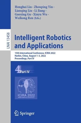 Abbildung von Liu / Yin | Intelligent Robotics and Applications | 1. Auflage | 2022 | beck-shop.de