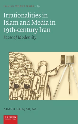 Abbildung von Ghajarjazi | Irrationalities in Islam and Media in Nineteenth-Century Iran | 1. Auflage | 2022 | 29 | beck-shop.de