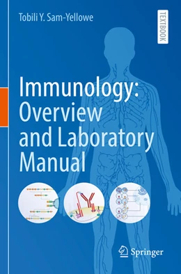 Abbildung von Sam-Yellowe | Immunology: Overview and Laboratory Manual | 1. Auflage | 2022 | beck-shop.de