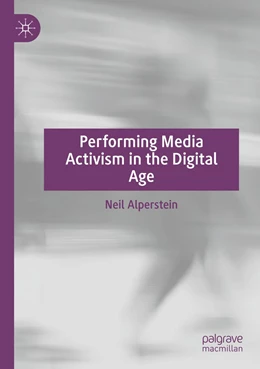 Abbildung von Alperstein | Performing Media Activism in the Digital Age | 1. Auflage | 2022 | beck-shop.de