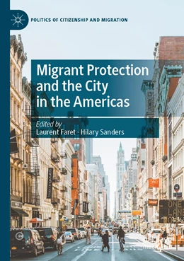 Abbildung von Faret / Sanders | Migrant Protection and the City in the Americas | 1. Auflage | 2022 | beck-shop.de