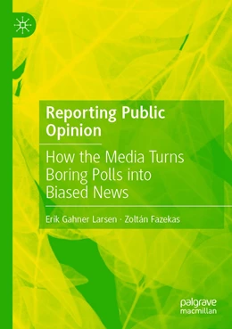 Abbildung von Larsen / Fazekas | Reporting Public Opinion | 1. Auflage | 2022 | beck-shop.de