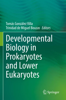 Abbildung von Villa / de Miguel Bouzas | Developmental Biology in Prokaryotes and Lower Eukaryotes | 1. Auflage | 2022 | beck-shop.de