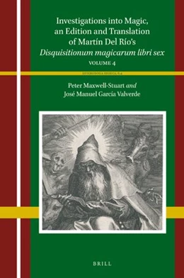 Abbildung von García Valverde / Maxwell-Stuart | Investigations into Magic, an Edition and Translation of Martín Del Río’s <i>Disquisitionum magicarum libri sex</i> | 1. Auflage | 2022 | 6.4 | beck-shop.de
