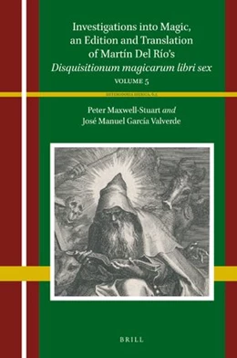 Abbildung von García Valverde / Maxwell-Stuart | Investigations into Magic, an Edition and Translation of Martín Del Río’s <i>Disquisitionum magicarum libri sex</i> | 1. Auflage | 2022 | 6.5 | beck-shop.de
