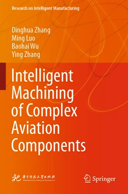 Abbildung von Zhang / Luo | Intelligent Machining of Complex Aviation Components | 1. Auflage | 2022 | beck-shop.de